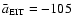 $\bar a_{\rm EIT}=-105$