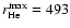 $r_{\rm He}^{\rm max}=493$