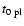 $t_{0~{\rm pl}}$