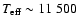 $T_{\rm eff} \sim 11~500$