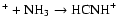 $^{+} + {\rm NH}_{3} \rightarrow {\rm HCNH}^{+}$