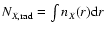 $N_{X,{\rm rad}} = \int n_{X}(r) {\rm d}r$