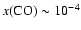 $x({\rm CO}) \sim 10^{-4}$