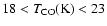 $18 < T_{{\rm CO}}
{\rm (K)} < 23$