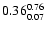 $\rm0.36_{0.07}^{0.76}$