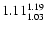 $\rm 1.11_{1.03}^{1.19}$