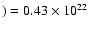 $)=0.43\times 10^{22}$