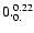 $\rm0._{0.}^{0.22}$