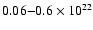 $0.06{-}0.6\times10^{22}$