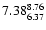 $\rm 7.38_{6.37}^{8.76}$