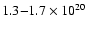 $1.3{-}1.7
\times 10 ^{20}$