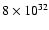 $8\times 10^{32}$