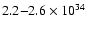 $2.2{-}2.6\times10^{34}$