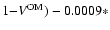 $1{-}V^{{\rm OM}}) - 0.0009*$