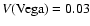 $V{\rm (Vega})=0.03$