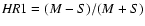 ${\it HR}1=(M-S)/(M+S)$