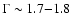 $\Gamma\sim 1.7{-}1.8$