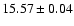 $15.57\pm0.04$