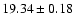 $19.34\pm0.18$