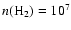 $n({\rm H}_{2}) = 10^7$