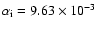 $\alpha_{\rm i} = 9.63 \times
10^{-3}$