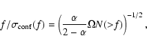 \begin{displaymath}f/\sigma_{\rm conf}(f)=\left({\alpha\over{2-\alpha}}\Omega N({>}f)\right)^{-1/2},
\end{displaymath}