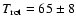 $T_{\rm rot} = 65\pm8$