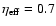 $\eta_{\rm eff} = 0.7$