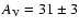 $A_{\rm V} = 31 \pm 3$