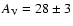 $A_{\rm V} = 28 \pm 3$