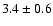 $3.4 \pm 0.6$