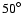 ${50}^{\circ }$