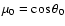 $\mu_0 = \cos \theta_0$