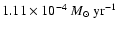 $1.11\times 10^{-4}~{M_{\odot}~{\rm yr}^{-1}}$