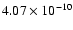 $4.07\times10^{-10}$
