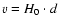 $v = H_0 \cdot d$