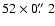 $52 \times 0\hbox{$.\!\!^{\prime\prime}$ }2$