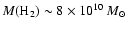 $M(\rm {H}_2) \sim 8 \times 10^{10}~\mbox{$M_{\odot}$ }$