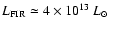 $L_{\rm FIR} \simeq 4\times 10^{13}~\mbox{$L_{\odot}$ }$