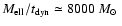 $M_{\rm ell}/t_{\rm dyn}
\simeq 8000~\mbox{$M_{\odot}$ }$
