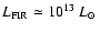 $L_{\rm FIR} \simeq 10^{13}~\mbox{$L_{\odot}$ }$