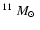$^{11}~\mbox{$M_{\odot}$ }$