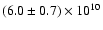 $(6.0 \pm 0.7)\times
10^{10}$