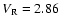 $V_{\rm R}=2.86$