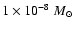 $1 \times 10^{-8}~M_\odot$