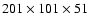 $201 \times 101 \times 51$