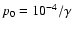 $p_0=10^{-4}/\gamma$