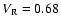 $V_{\rm R}=0.68$