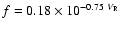 $ f=0.18 \times 10^{-0.75~V_{\rm R}}$