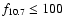 $f_{10.7} \le 100$